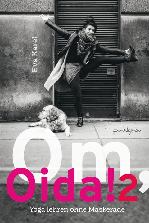 Cover «Om, Oida! 2 – Yoga lehren ohne Maskerade» von Eva Karel